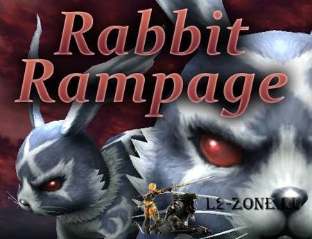    Lineage 2   Rabbit Rampage